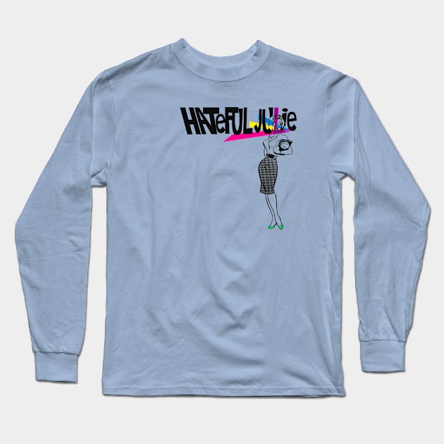 Hateful Julie Look! Long Sleeve T-Shirt by HauntedRobotLtd